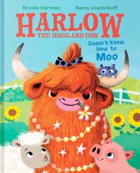 Book Cover for Harlow the Highland Cow Doesn't Know How to Moo by Brooke Hartman
