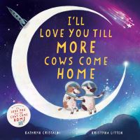 Book Cover for I'll Love You Till More Cows Come Home by Kathryn Cristaldi