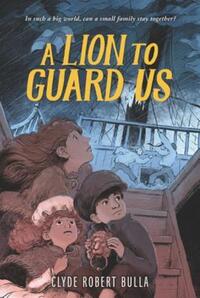 Book Cover for A Lion to Guard Us by Clyde Robert Bulla