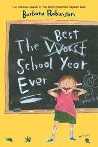 Book Cover for The Best School Year Ever by Barbara Robinson