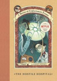 Book Cover for The Hostile Hospital by Lemony Snicket, Brett Helquist