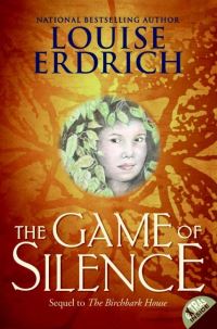 Book Cover for The Game of Silence by Louise Erdrich
