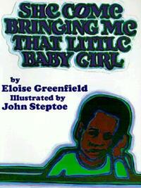 Book Cover for She Come Bringing Me That Little Baby Girl by Eloise Greenfield