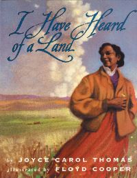 Book Cover for I Have Heard of a Land by Joyce Carol Thomas