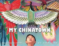 Book Cover for My Chinatown by Kam Mak