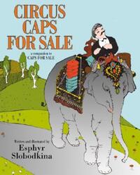 Book Cover for Circus Caps for Sale by Esphyr Slobodkina