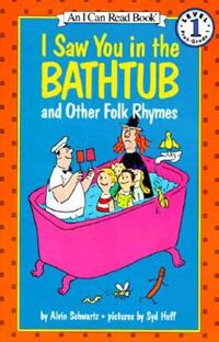 Book Cover for I Saw You in the Bathtub and Other Folk Rhymes by Alvin Schwartz