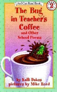 Book Cover for The Bug in Teacher's Coffee by Kalli Dakos
