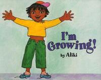 Book Cover for I'm Growing! by Aliki