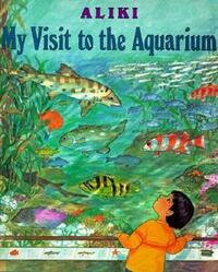 Book Cover for My Visit to the Aquarium by Aliki