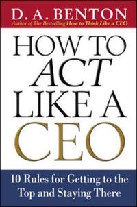 Book Cover for How to Act Like a CEO by D A Benton