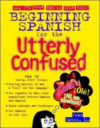 Book Cover for Beginning Spanish for the Utterly Confused by Jean Yates