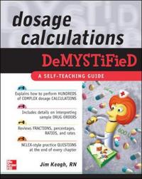 Book Cover for Dosage Calculations Demystified by James Edward Keogh