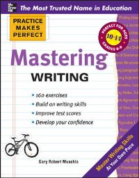Book Cover for Practice Makes Perfect Mastering Writing by Gary Muschla