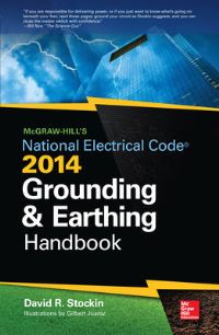 Book Cover for McGraw-Hill's National Electrical Code 2014 Grounding and Earthing Handbook by David R Stockin, National Electrical Code Body