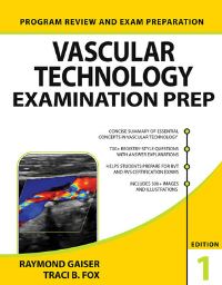Book Cover for Vascular Technology Examination Prep (Program Review and Exam Preparation) by Ray Gaiser, Traci B Fox