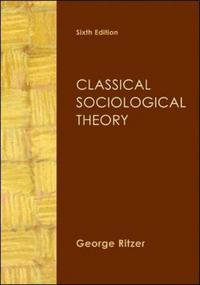 Book Cover for Classical Sociological Theory by George Ritzer