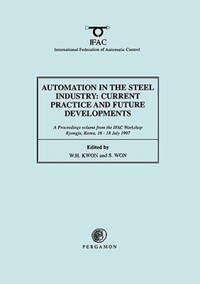 Book Cover for Automation in the Steel Industry : Current Practice and Future Developments (ASI '97) by W H Kwon, S Won, International Federation of Automatic Control