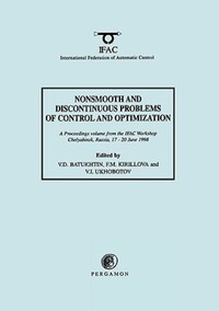 Book Cover for Nonsmooth and Discontinuous Problems of Control and Optimization by IFAC Workshop on Nonsmooth and Discontinuous Problems of Control and Optimization, V D Batukhtin, F M Kirillova, V I Ukhobotov, International Federation of Automatic Control