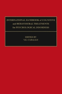Book Cover for International Handbook of Cognitive and Behavioural Treatments for Psychological Disorders by V E Caballo