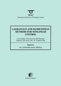 Book Cover for Lagrangian and Hamiltonian Methods for Nonlinear Control by IFAC Workshop on Lagrangian and Hamiltonian Methods for Nonlinear Control, Naomi Ehrich Leonard, Romeo Ortega