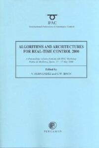 Book Cover for Algorithms and Architectures for Real-Time Control 2000 (AARTC '2000) by IFAC Workshop on Algorithms and Architectures for RealTime Control, Vicente Hernández, George Irwin, International Federation of Automatic Control