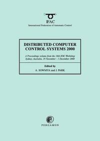 Book Cover for Distributed Computer Control Systems 2000 (DCCS 2000) by DCCS 2000, A Sowmya, J Park, International Federation of Automatic Control