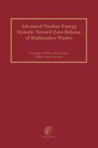 Book Cover for Advanced Nuclear Energy Systems Toward Zero Release of Radioactive Wastes by M Saito, T Sawada