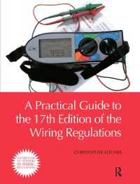 Book Cover for A Practical Guide to the 17th Edition of the Wiring Regulations by Chris Kitcher