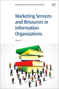 Book Cover for Marketing Services and Resources in Information Organizations by Zhixian Yi