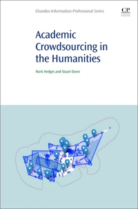 Book Cover for Academic Crowdsourcing in the Humanities by Mark Hedges, Stuart E Dunn