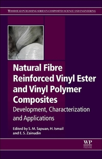 Book Cover for Natural Fibre Reinforced Vinyl Ester and Vinyl Polymer Composites by S M Sapuan, H Ismail, E S Zainudin