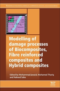 Book Cover for Modelling of Damage Processes in Biocomposites, Fibre-Reinforced Composites and Hybrid Composites by Mohammad Jawaid, Mohamed Thariq, Naheed Saba
