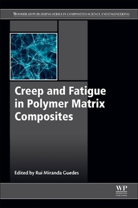 Book Cover for Creep and Fatigue in Polymer Matrix Composites by Rui Miranda Guedes