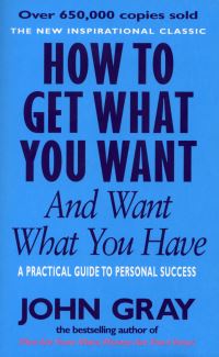 Book Cover for How to Get What You Want and Want What You Have by John Gray