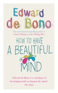Book Cover for How to Have a Beautiful Mind by Edward De Bono