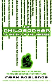 Book Cover for The Philosopher at the End of the Universe by Mark Rowlands