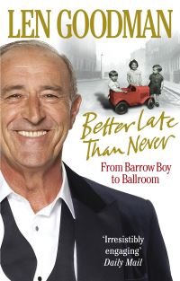 Book Cover for Better Late Than Never by Len Goodman, Richard Havers