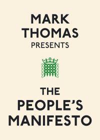 Book Cover for Mark Thomas Presents The People's Manifesto by Mark Thomas