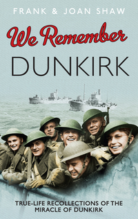 Book Cover for We Remember Dunkirk by Frank Shaw, Joan Shaw