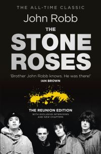 Book Cover for The Stone Roses and the Resurrection of British Pop by John Robb