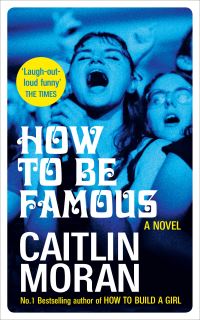 Book Cover for How to Be Famous by Caitlin Moran