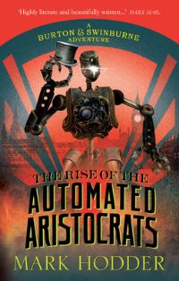 Book Cover for The Rise of the Automated Aristocrats by Mark Hodder