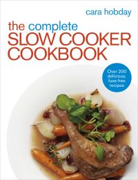 Book Cover for The Complete Slow Cooker Cookbook by Cara Hobday