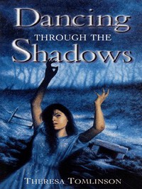 Book Cover for Dancing Through the Shadows by Theresa Tomlinson