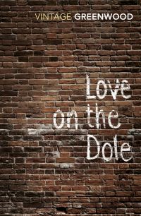 Book Cover for Love on the Dole by Walter Greenwood