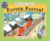 Book Cover for Faster, Faster, Little Red Train by Benedict Blathwayt