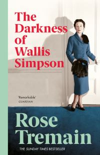 Book Cover for The Darkness of Wallis Simpson and Other Stories by Rose Tremain