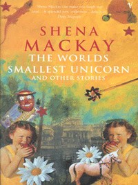 Book Cover for The World's Smallest Unicorn and Other Stories by Shena Mackay