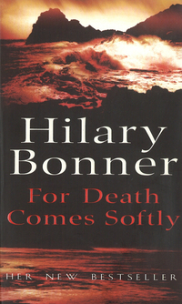 Book Cover for For Death Comes Softly by Hilary Bonner